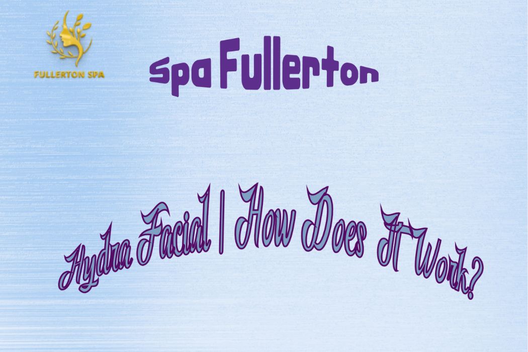 HydraFacial: Benefits, Ingredients, and Procedure Explained